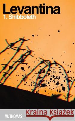 Levantina: 1. The Shibboleth William Thomas 9781919455112