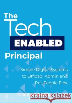 The Tech-Enabled Principal Simon Lewis 9781919455204 Arukas Limited