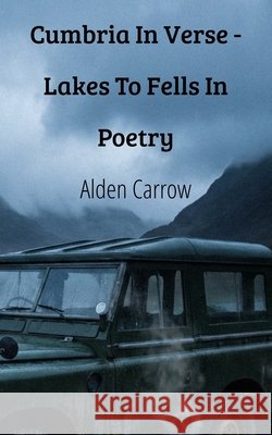 Cumbria In Verse - Lakes To Fells In Poetry Fearns, Daniel, Carrow, Alden 9781919473505