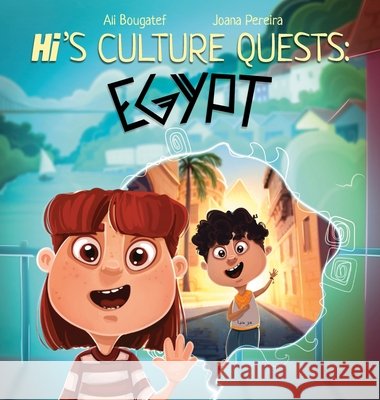 Hi's Culture Quests: Egypt Bougatef, Ali, Pereira, Joana 9781919475011