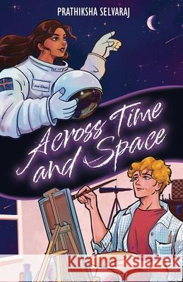 Across Time and Space Prathiksha Selvaraj 9781919482835