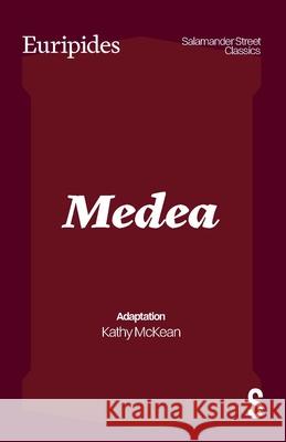 Medea Kathy McKean Euripides 9781919483207 Salamander Street Ltd.