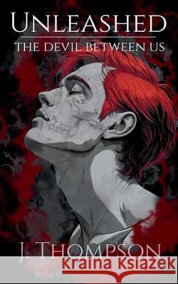 Unleashed: The Devil Between Us Jessica Thompson 9781919487717