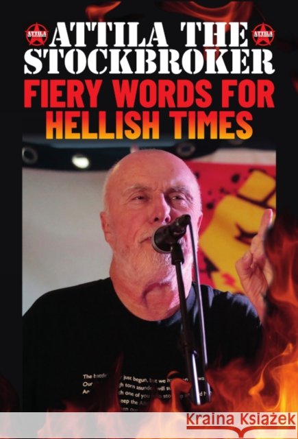 Fiery Words for Hellish Times Attila the Stockbroker 9781919520506