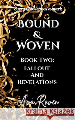 Bound & Woven Book Two: Fallout and Revelations Ava Raven 9781919523712 Ink & Ember Press
