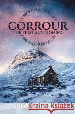 Corrour: The First Summoning Aidan Blackwood 9781919555508 Self Publisher