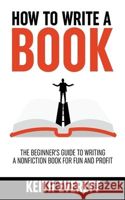 How To Write A Book Keith Everett 9781919611273 Keith Everett