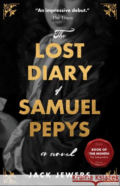 The Lost Diary of Samuel Pepys Jack Jewers 9781919618760 Moonflower Publishing