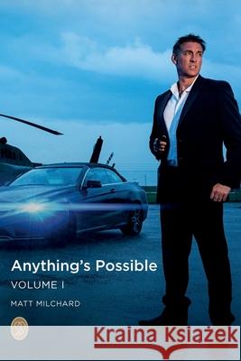 Anything's Possible: Volume 1 Matt Milchard Jack Phillips Harry Cunningham 9781919619026