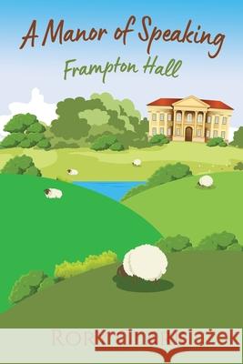 A Manor Of Speaking: Frampton Hall Rory Clark 9781919622101 Rory Clark