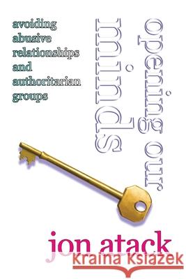 Opening Our Minds Jon Atack 9781919625805