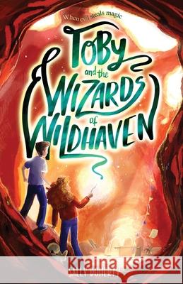 Toby and the Wizards of Wildhaven Sally Doherty 9781919625928