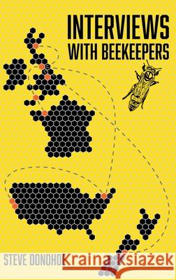 Interviews With Beekeepers Steve Donohoe Isla Bousfield-Donohoe 9781919627601