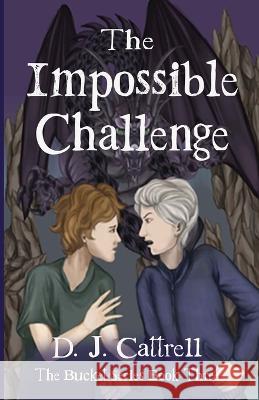 The Impossible Challenge D J Cattrell   9781919635262 Bad Cat Publishing