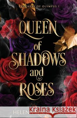 Queen of Shadows and Roses (Brothers of Olympus 1) Helena M. Craggs 9781919636535 Hermana Books
