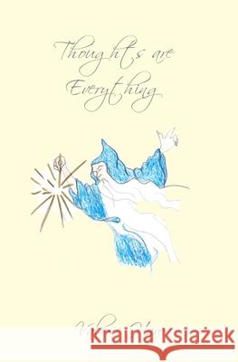 Thoughts are Everything: Make Sure Yours are Good Ones Valerie Hare 9781919640808