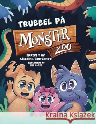 Trubbel på Monsterzoo Rowlands, Kristina 9781919641317