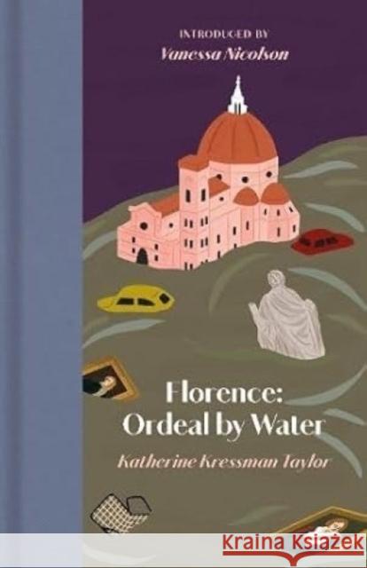 Florence: Ordeal by Water Kathrine Kressmann Taylor 9781919642185