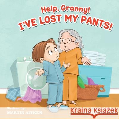 Help Granny! I've Lost my Pants! Martin Aitken Barry Davian 9781919649313 Martin Aitken Publishing