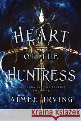 Heart of the Huntress Aimee Irving 9781919653617 Blue Stag Press