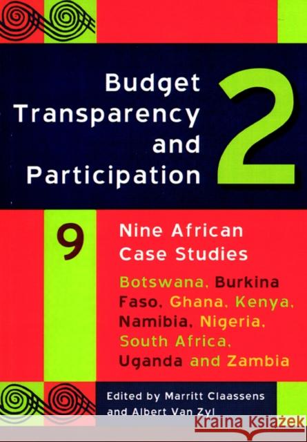 Budget Transparency and Participation 2 : Nine African Case Studies Marritt Claassens Albert Va 9781920118013 Institute for Democracy in South Africa