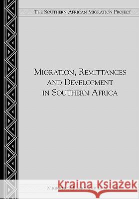 Migration Remittances and Development in Wade Pendleton Jonathan Crush Eugene Campbell 9781920118150 Institute for Democracy in South Africa