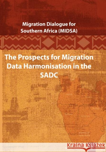 The Prospects for Migration Data Harmonisation in the SADC Vincent Williams Tiffany Tsang 9781920118440