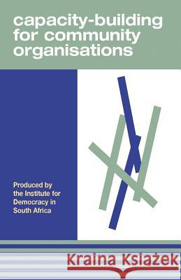 Capacity-Building for Community Organisations Idasa 9781920118488 Institute for Democracy in South Africa