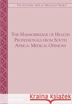 Haemorrhage of Health Professionals Fro Wade Pendleton Jonathan Crush Kate Lefko-Everett 9781920118631 Institute for Democracy in South Africa