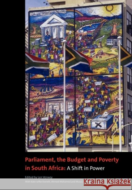 Parliament, the Budget and Poverty in South Africa : A Shift in Power Len Verwey 9781920118914 Institute for Democracy in South Africa