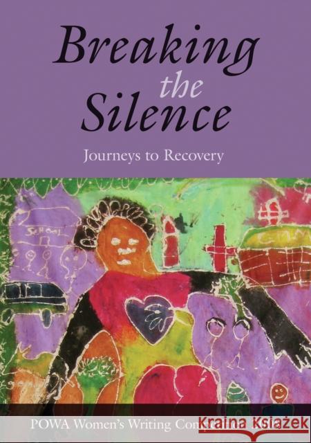 Breaking the Silence: Journeys to Recovery Powa People Opposing Women Abuse Powa 9781920196196 Jacana Media