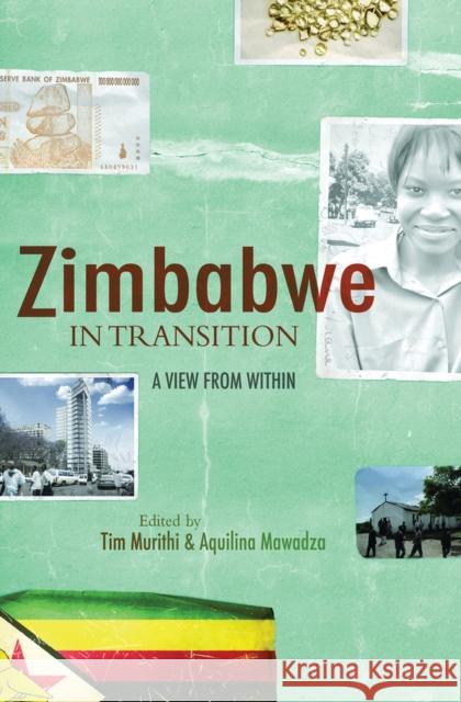 Zimbabwe in Transition : A View from Within Tim Murithi Aquilina Mawadza Tim Murithi 9781920196356 Jacana Media