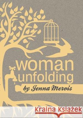 Woman Unfolding Jenna Mervis 9781920397333 Modjaji Books