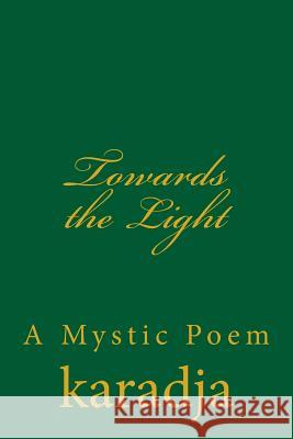 Towards the Light: A Mystic Poem Hrh Mary Louise Karadja D. Schreuder 9781920483081 Mount Linden Publishing