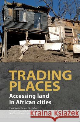 Trading Places. Accessing Land in African Cities Napier, Mark 9781920489991