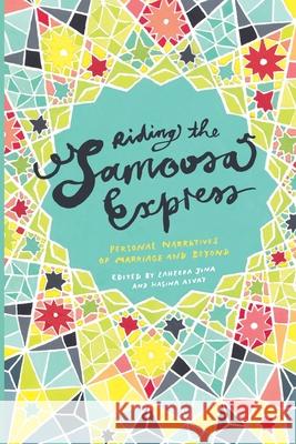 Riding the Samoosa Express. Personal Narratives of Marriage and Beyond Zaheera Jina Hasina Asvat  9781920590321 Modjaji Books