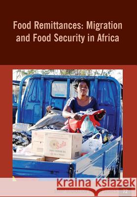 Food Remittances: Migration and Food Security in Africa Jonathan Crush Mary Caesar 9781920596194