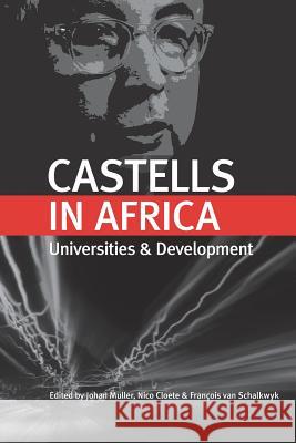 Castells in Africa: Universities and Development Johan Muller Nico Cloete Francois Va 9781920677923 African Minds