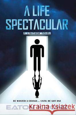 A Life Spectacular: A LightSide Novel Eaton Krone 9781920701734 Eaton Krone