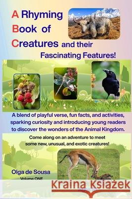 A Rhyming Book of Creatures and their Fascinating Features! Olga d Rita d 9781920740344 Self-Published