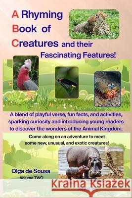 A Rhyming Book of Creatures and their Fascinating Features! Olga d Rita d 9781920740429 Self-Published