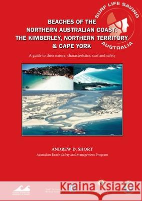 Beaches of the Northern Australian Coast: The Kimberly, Northern Territory and Cape York Andrew D. Short   9781920898168