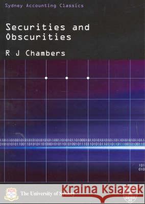 Securities and Obscurities: A Case for Reform of the Law of Company Accounts Raymond J. Chambers 9781920898304