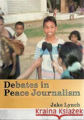 Debates in Peace Journalism Jake Lynch 9781920899134
