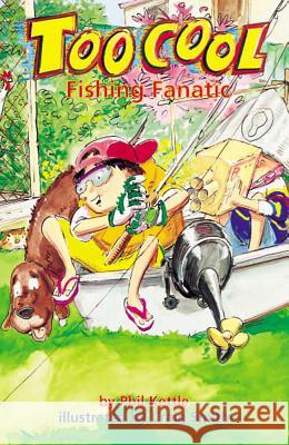 Fishing Fanatic Phil Kettle 9781920924010 Pacific Learning