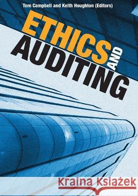 Ethics and Auditing Tom Campbell Keith Houghton 9781920942250 Anu Press