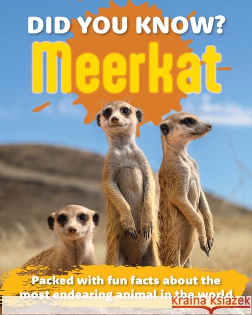 Did You Know? Meerkat: Packed with fun facts about the most endearing animal in the world  9781921073892 New Holland Publishers