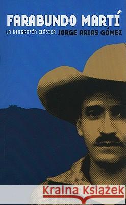 Farabundo Marti: La Biografia Clasica Jorge Aria 9781921235894 Ocean Press (WA)