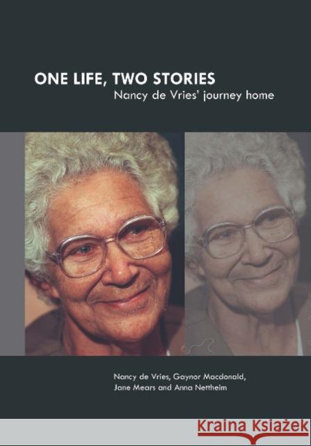 One Life, Two Stories De Vries, Nancy 9781921364259 Sydney University Press