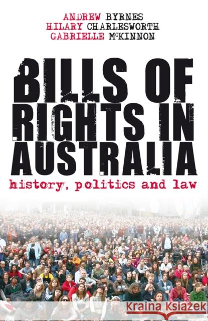Bills of Rights in Australia: History, Politics and Law Byrnes, Andrew 9781921410178